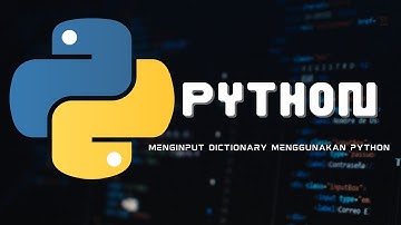 PROGRAM MENGINPUT DICTIONARY MENGGUNAKAN PYTHON