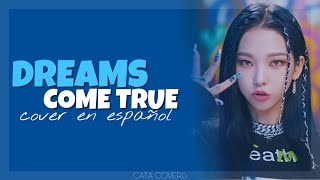 DREAMS COME TRUE - AESPA // COVER ESPAÑOL [CATA]