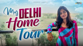 My Delhi Home Tour || నాకు company ఎంత pay చేస్తుంది || Pranavi Anakali