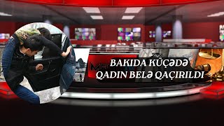 Bakıda Küçədə Qadın Belə Qaçırıldı