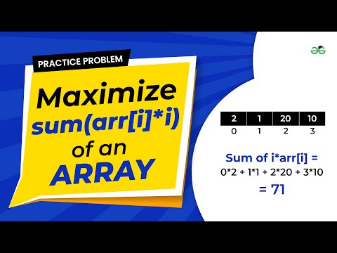 Maximize sum(arr[i]*i) of an Array | School Practice Problem | GeeksforGeeks School