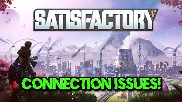 FIX Satisfactory Network Connection Lost Error,Multiplayer Lag Connectivity Problems