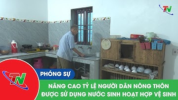 Nâng cao tỷ lệ người dân nông thôn được sử dụng nước sinh hoạt hợp vệ sinh