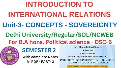 Unit-3- SOVERIGNITY- INTRODUCTION TO INTERNATIONAL RELATIONS| B.A hons Pol. Sci.| Sem.2- PART-2