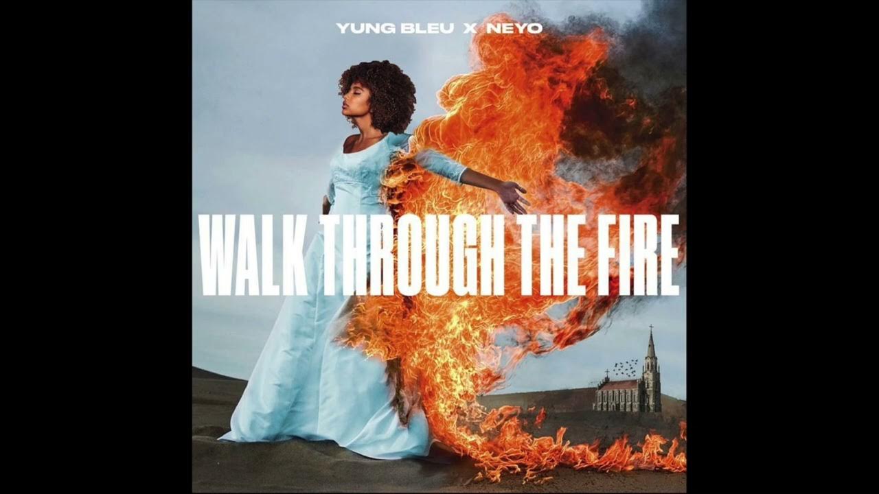 Yung Bleu Walk Through The Fire Lyrics Yung Bleu & Ne-Yo - Walk Through The Fire (AUDIO) - YouTube