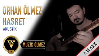 Video thumbnail of "Orhan Ölmez - Hasret (Akustik)"