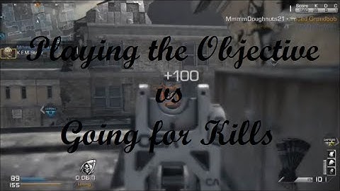 Playing the Objective vs Going for Kills (Call of Duty: Ghosts)
