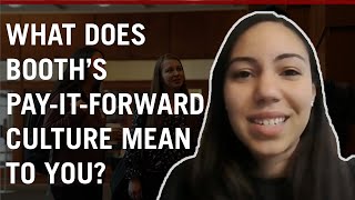 Ask a Boothie: What does Booth's pay-it-forward culture mean to you? Net Worth