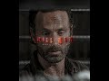 KILL HIM | Rick Grimes Dystopia Edit 🧟‍♂️