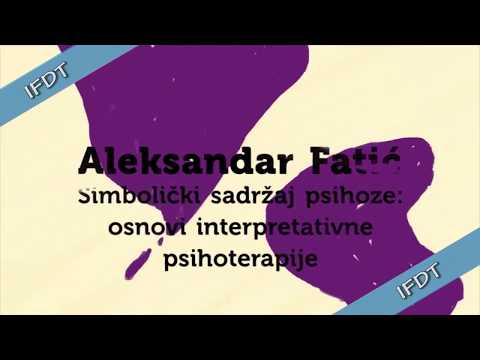 Aleksandar Fatić: Simbolički sadržaj psihoze: osnovi interpretativne psihoterapije