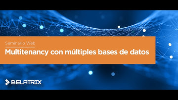 Seminario Web: Multitenancy con múltiples bases de datos (1/3)