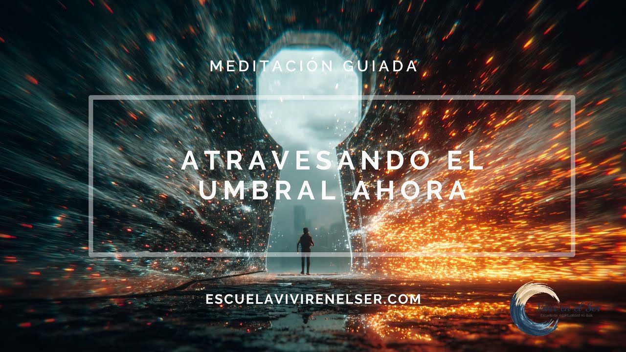 Meditación Atravesando el umbral ahora