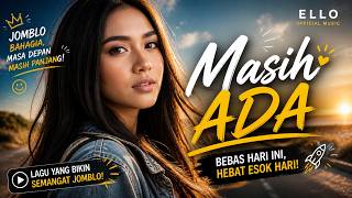Ello — Masih Ada | Lagu Nostalgia Indonesia Terbaik 🎧