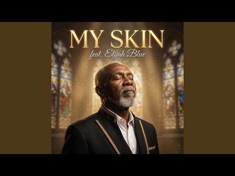 My Skin (feat. Elijah Blue)