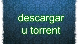 Como descargar u torrent