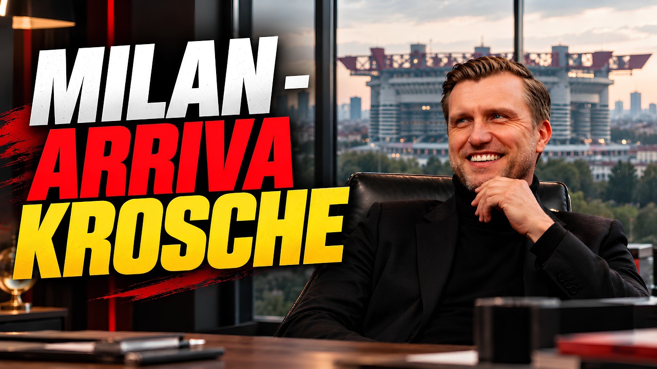 Copertina del video YouTube: ✅ 💣 MILAN: KRÖSCHE È FATTA! ACCORDO CON CARDINALE: ORA COSA MANCA?
