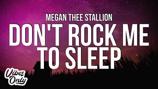 Megan Thee Stallion - Don’t Rock Me to Sleep (Lyrics)