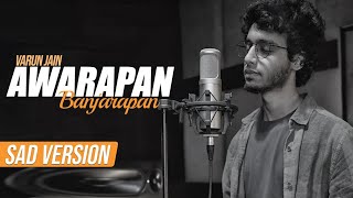 Video-Miniaturansicht von „Awarapan Banjarapan Sad Cover Varun Jain | Jism | kk | John @TuneLyrico“