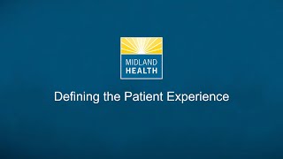 Defining the Patient Experience | Midland Health