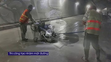 Thi công tạo nhám mặt đường Bê tông Xi măng trong hầm