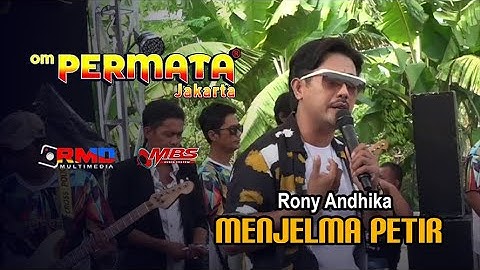 Menjelma Petir || Roni Andhika  ||  OM PERMATA JAKARTA ||  Live Rawa Pasung Bekasi Barat