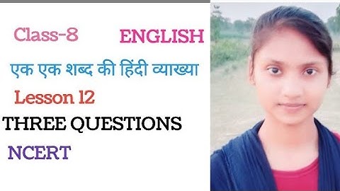 Up board Class-8 English Lesson-12 (THREE QUESTIONS ) Hindi explanation THREE QUESTIONS