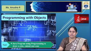 Java Program using Programming to draw a cube, cuboid and cone by Ms. Anusha R