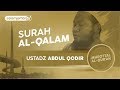"Bacaan Al Quran Menyentuh Hati"  ustadz Abdul Qodir surah Al-Qolam (emotional)
