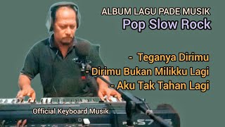 Download Lagu ALBUM LAGU POP SLOW ROCK - Cipt. Sarwono - Official Keyboard Music - By PADE MUSIK MP3