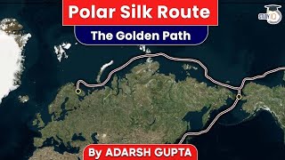 The Polar Silk Road through Maps | By Adarsh Gupta | UPSC GS Current Affairs | IAS Exams 2022