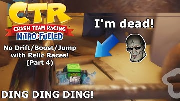CTRNF: NO DRIFT/BOOST/JUMP WITH RELIC RACES! (Part 4)