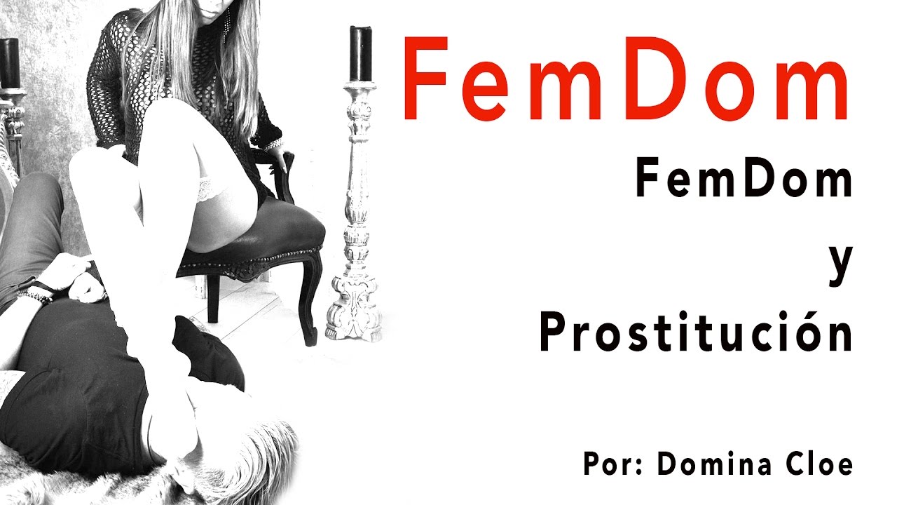 FemDom - FemDom Vs Prostitución
