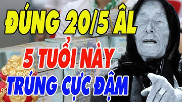 Hé Lộ 5 Con Giáp May Mắn , Tài Lộc , Tiền Bạc Chuẩn Bị Đổ Về Như Thác Lũ Đúng Ngày 20/5 Âm Lịch