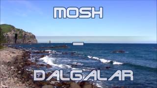 Mosh - Dalgalar Lyric Video
