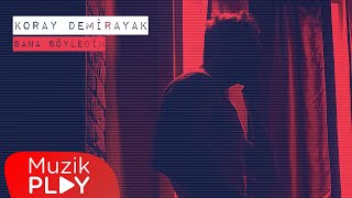 Koray Demirayak - Sana Söyledim (Official Lyric Video)