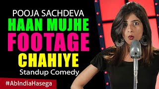 Haan Mujhe Footage Chahiye : Standup Comedy by Pooja Sachdeva - Ab India Hasega