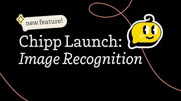 Chipp Launch: Image Recognition (new feature!)