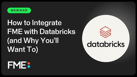 How to Integrate FME with Databricks (and Why You’ll Want To)