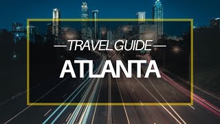 Atlanta, Georgia Vacation Travel Guide | Global Bite and Adventures