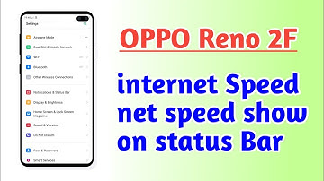 OPPO Reno 2F , internet Speed net speed show on status Bar setting