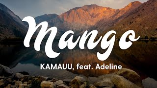 KAMAUU - MANGO (Lyrics) feat. Adeline