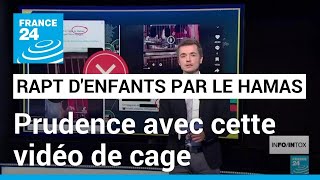 Ces enfants en cage n'ont pas été enlevés par le Hamas • FRANCE 24