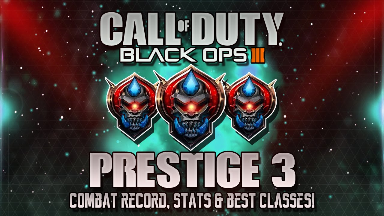 Call Of Duty Black Ops 3 Prestige 3rd PRESTIGE! Stats & Class Setups for Call Of Duty Black Ops 3 by