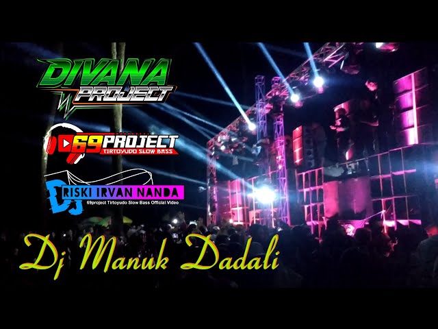 DJ MANUK DADALI SLOW BASS | DIVANA PROJECT | 69 PROJECT class=