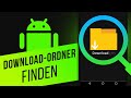 Android downloadordner finden  zugriff auf ihre heruntergeladenen dateien