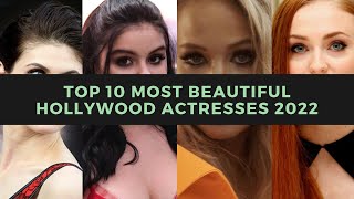Top 10 most beautiful Hollywood actresses 2022