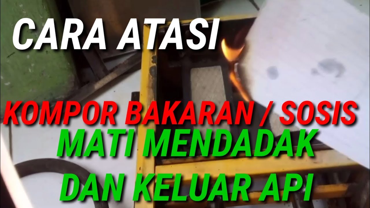 CARA ATASI KOMPOR BAKARAN / SOSIS MATI MENDADAK DAN KELUAR API #gaskeun #komporgas #serviskomporgas