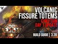 VOLCANIC FISSURE TOTEMS CHIEFTAIN | DAY 1 BUILD UPDATE | 3.20 Forbidden Sanctum - Path of Exile