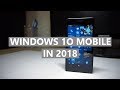 Using Windows 10 Mobile in 2018! — Experiments Ep. 2