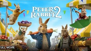 New Peter Rabbit 2 Full Movie 2024 Hindi Dubbed